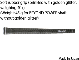 Soft rubber grip sprinkled with golden glitter, weighing 40 g(Weight: 45 g for BEYOND POWER shaft, without golden glitter)