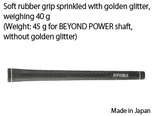 Soft rubber grip sprinkled with golden glitter, weighing 40 g(Weight: 45 g for BEYOND POWER shaft, without golden glitter)